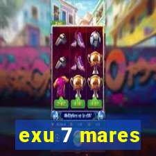 exu 7 mares